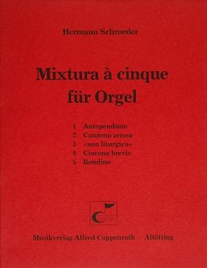 Schroeder, Mixtura ? cinque fuer Orgel