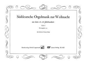 S?ddeutsche Orgelmusik zur Weihnacht Bd. I