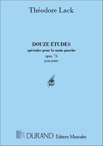 Lack: 12 Etudes Spéciales Pour la Main gauche Op.75