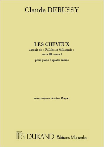 Claude Debussy: Pelleas Les Cheveux 4 Mains 