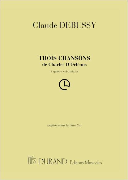 Claude Debussy: Trois chansons de Charles d' Orléans