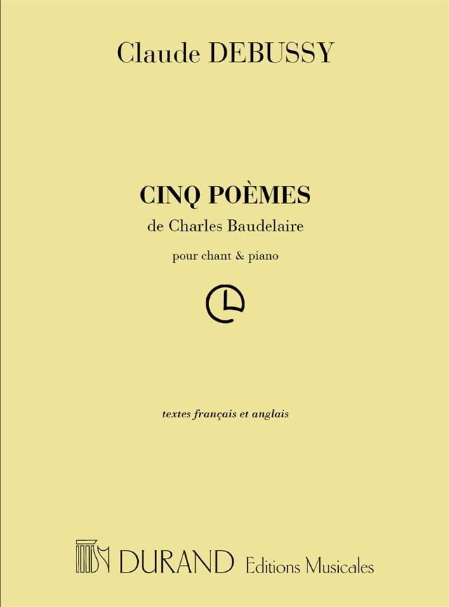 Claude Debussy: 5 Poemes De Baudelaire Soprano-Piano