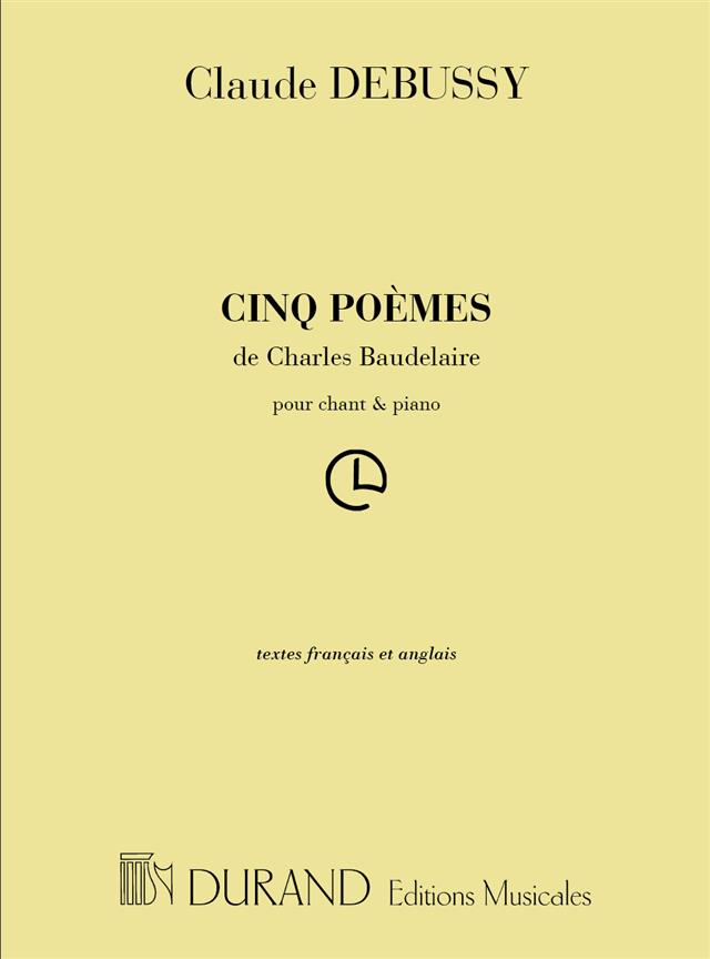 Claude Debussy: 5 Poemes De Baudelaire Soprano-Piano 