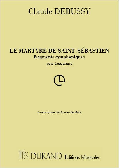 Claude Debussy: Le Martyre De Saint-Sebastien