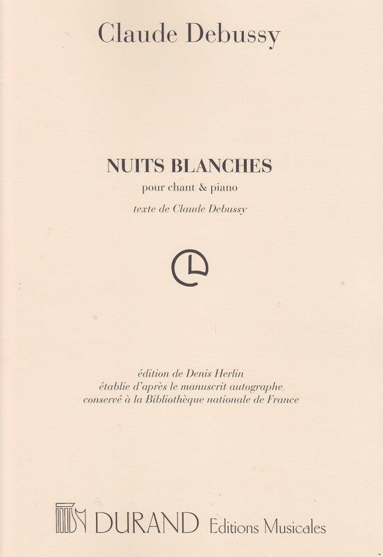 Claude Debussy: Nuits Blanches Pour Chant Et Piano