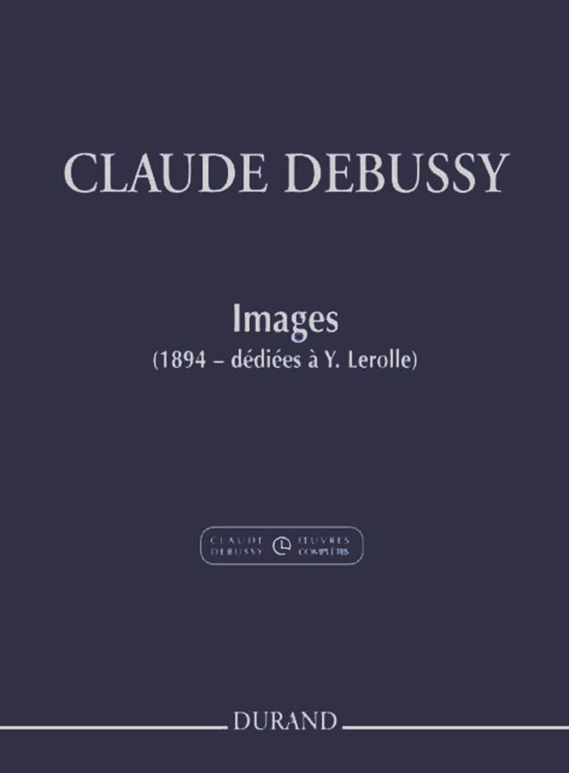 Claude Debussy: Images (1894-Dediees A Y. Lerolle) Images Oubliees