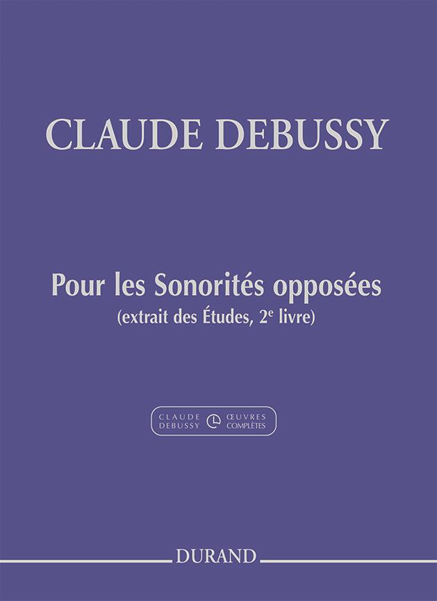 Claude Debussy: Pour Les Sonorites Opposées