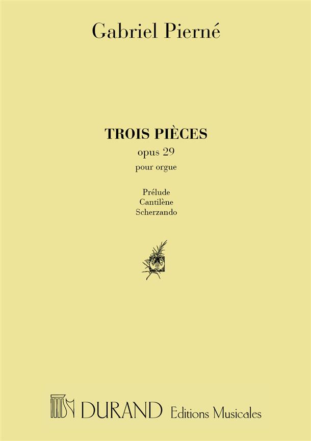 Gabriel Pierné: Trois Pièces Opus 29