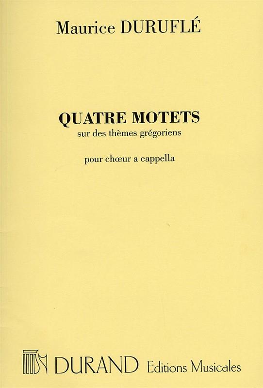 Durufle: Quatre Motets Sur Des Themes Gregoriens Op. 10