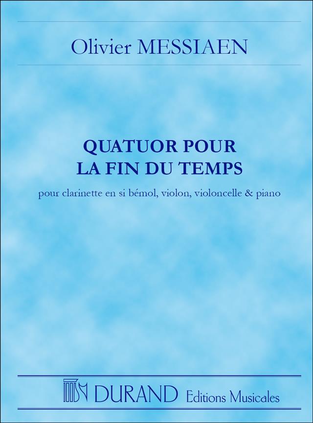 Olivier Messiaen: Quatuor Pour La Fin Du Temps