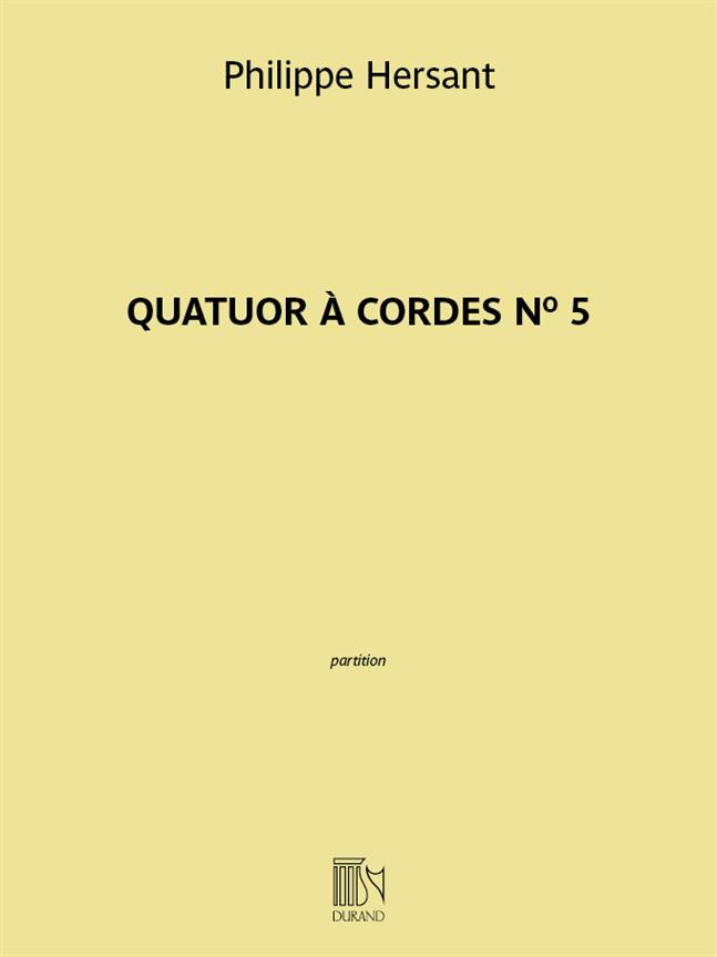 Philippe Hersant: Quatuor à cordes No 5