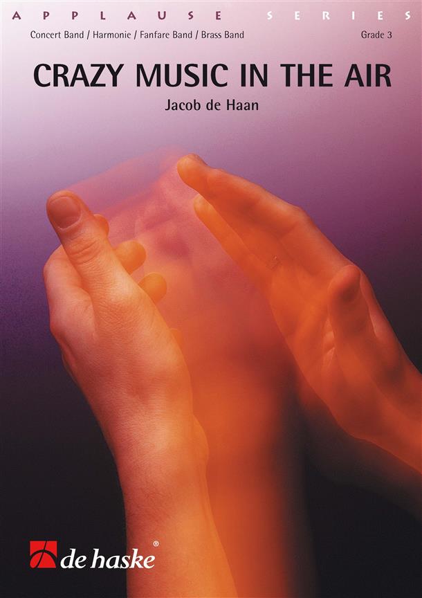 Jacob de Haan: Crazy Music in the Air (Harmonie Fanfare)