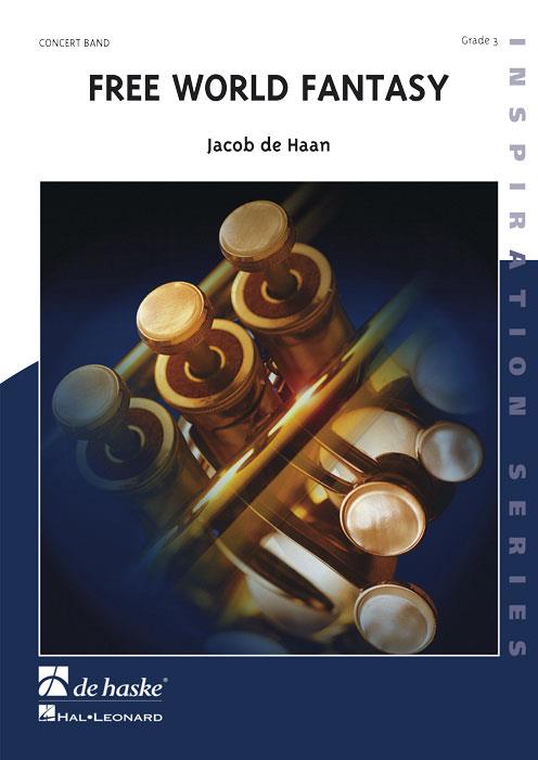 Jacob de Haan: Free World Fantasy (Partituur Harmonie)