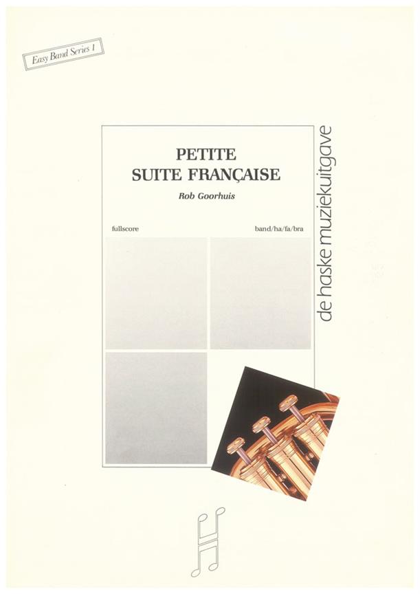 Rob Goorhuis: Petite Suite Française (Partituur Harmonie Fanfare Brassband)