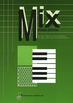 Hotze Jelsma: Mix (for two, Three or More Accordions)
