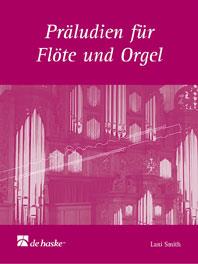 Smith: Praeludien fuer Floete und Orgel