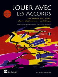 Jouer avec les accords, volume 1(une méthode pour piano, clavier électronique et sy)