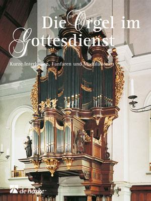 Die Orgel im Gottesdienst(Kurze Interludien, Fanfaren und Modulationen)