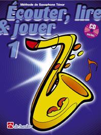 Écouter, Lire & Jouer 1 Saxophone Ténor(Méthode de Saxophone Ténor)