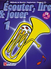 Écouter, Lire & Jouer 1 Baryton/Euph/Saxhorn TC(Méthode de Baryton / Euphonium / Saxhorn - Clé de So