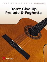 Annette Kruisbrink: Don't Give Up, Prelude & Fughetta