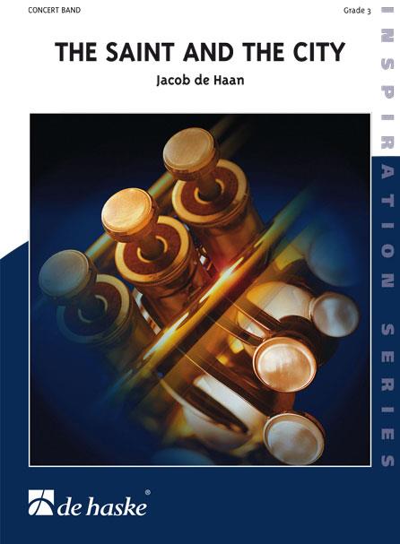 Jacob de Haan: The Saint and the City (Partituur Harmonie)