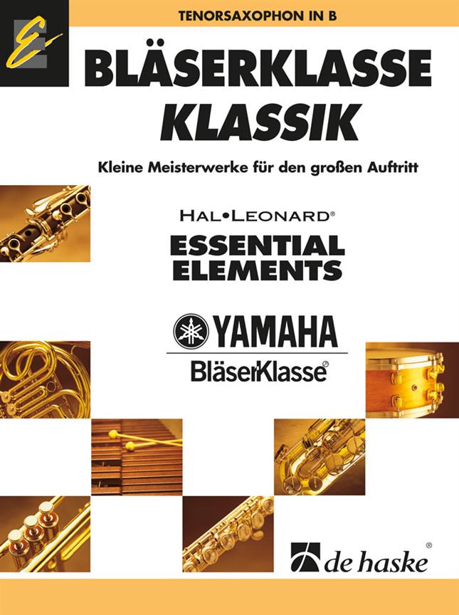 Bläserklasse KLASSIK - Tenorsaxophon(Kleine Meisterwerke fuer den großen Aufueritt)