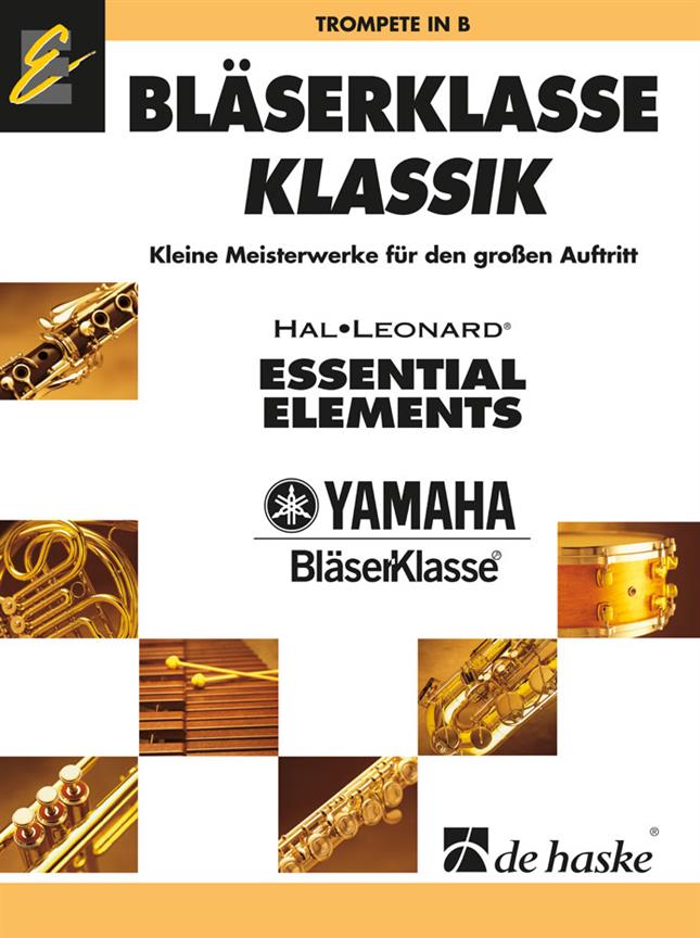 Bläserklasse KLASSIK – Trompete(Kleine Meisterwerke fuer den großen Aufueritt)