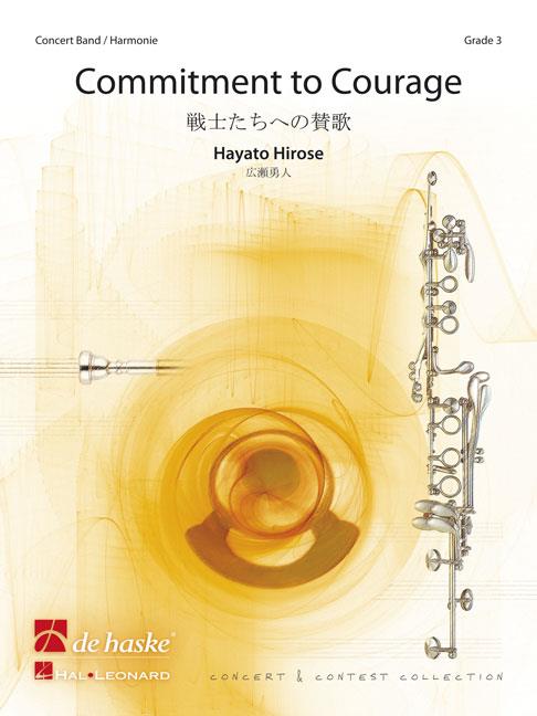 Hayato Hirose: Commitment to Courage (Partituur Harmonie)