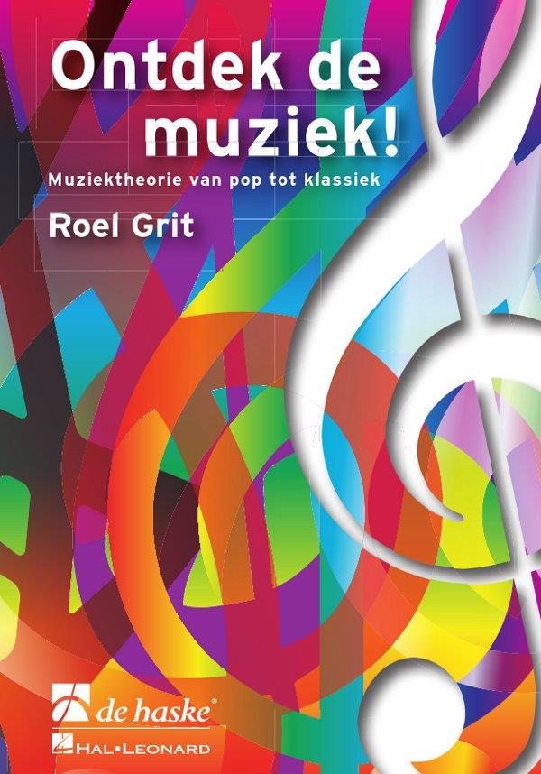 Roel Grit: Ontdek de muziek! (Muziektheorie van Pop tot Klassiek)