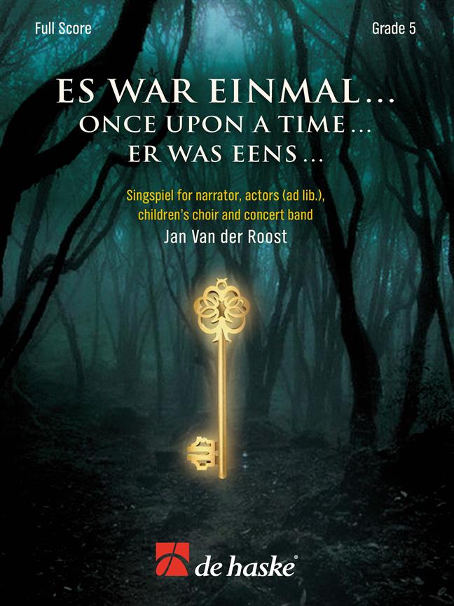 Es war einmal ... Once Upon a Time ...(Er was eens ... Singspiel fuer narrator, actors (ad lib.), chi