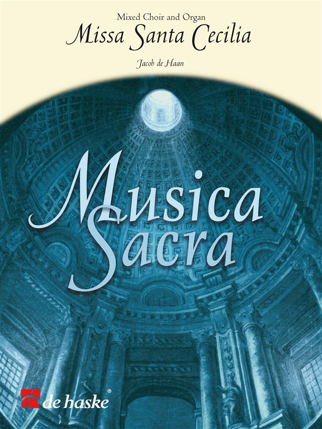 Jacob de Haan: Missa Santa Cecilia (SATB)
