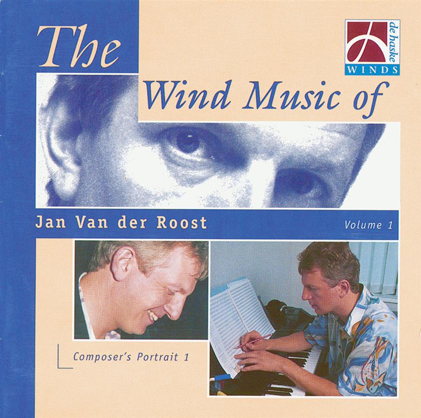 The Wind Music of Jan Van der Roost Vol. 1