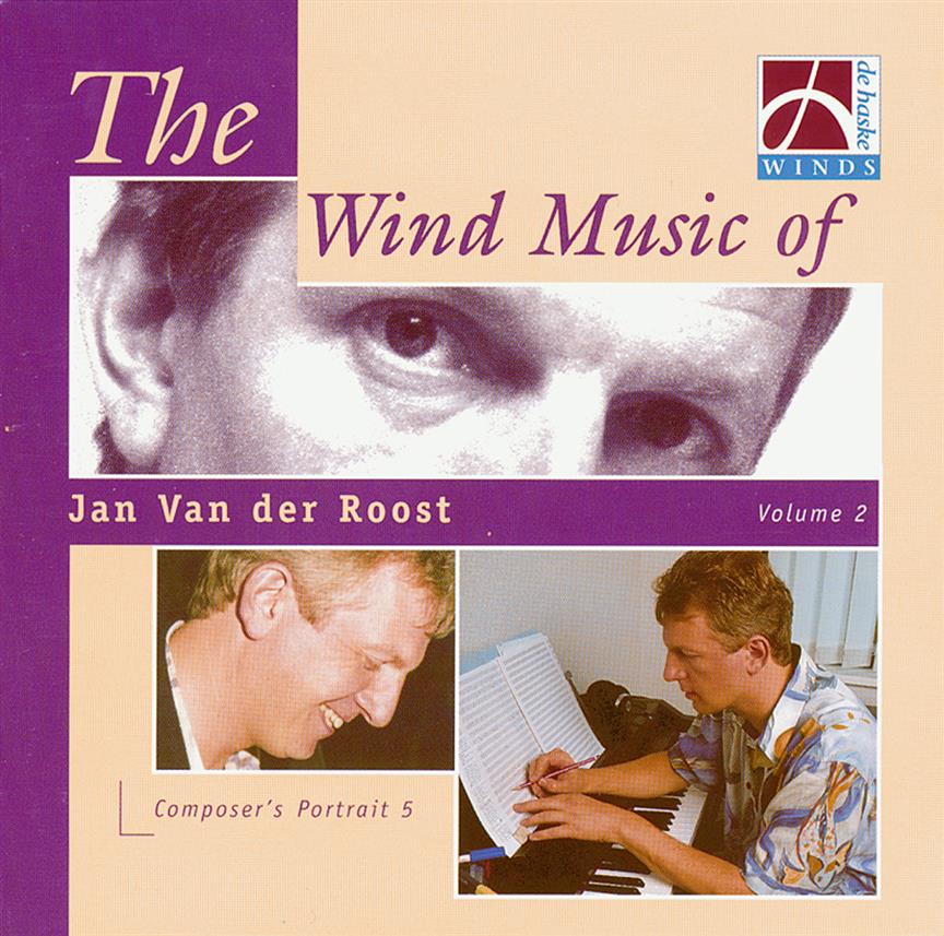 The Wind Music of Jan Van der Roost Vol. 2