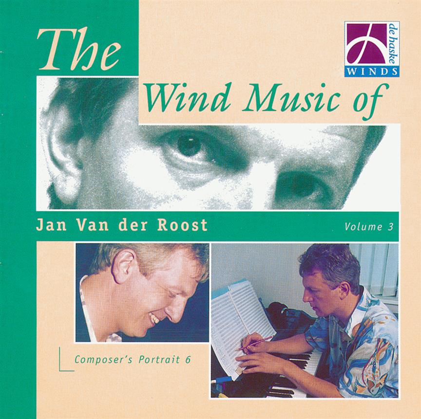 The Wind Music of Jan Van der Roost Vol. 3