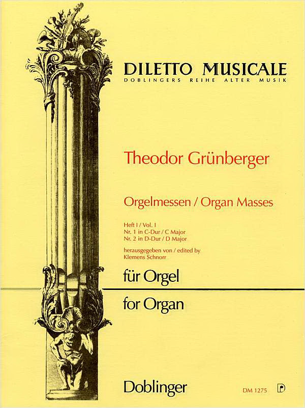 Theodor Grünberger: Orgelmessen Band 1 C-Dur, D-Dur