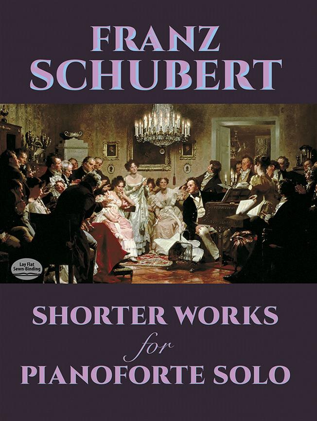 Franz Schubert: Shorter Works for Pianoforte Solo