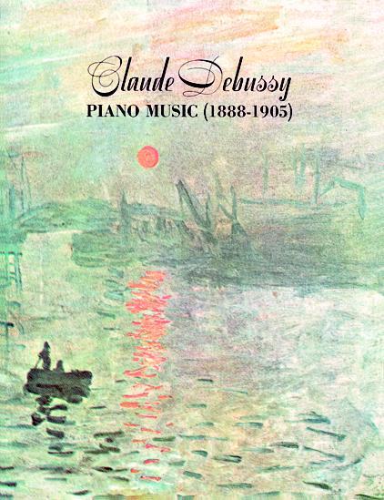 Claude Debussy: Piano Music 1888-1905