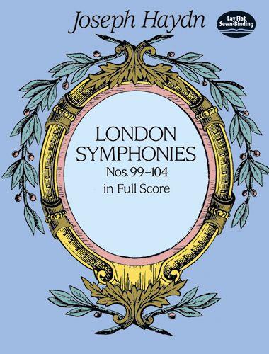 Haydn: London Symphonies Nos. 99-104 in Full Score
