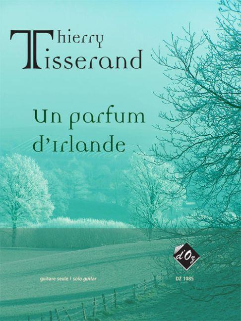 Thierry Tisserand: Un parfum d'Irlande
