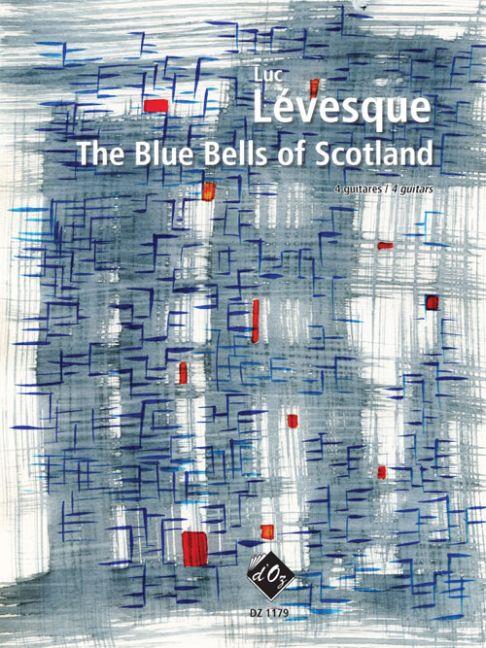 Luc Lévesque: The Blue Bells of Scotland