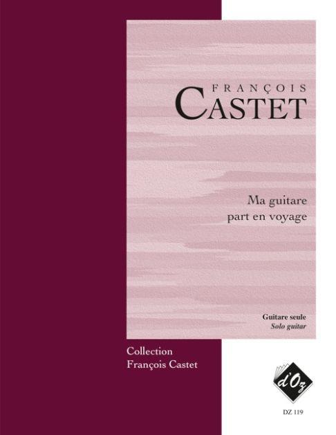 François Castet: Ma guitare part en voyage