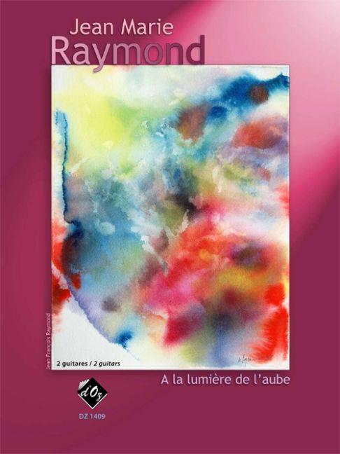 Jean-Marie Raymond: À la lumière de l'aube