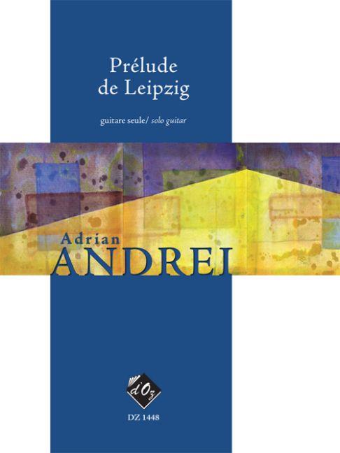 Adrian Andrei: Prélude de Leipzig