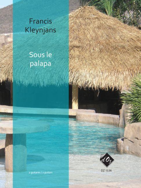 Francis Kleynjans: Sous le palapa, opus 264