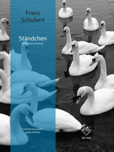 Schubert, Franz: Ständchen, Sérénade D. 957