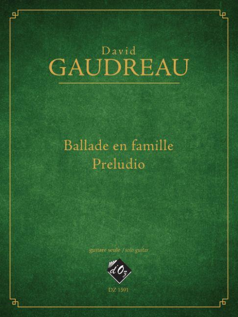 David Gaudreau: Ballade en famille / Preludio