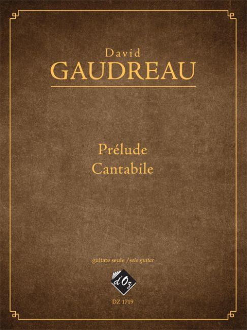 David Gaudreau: Prélude, Cantabile