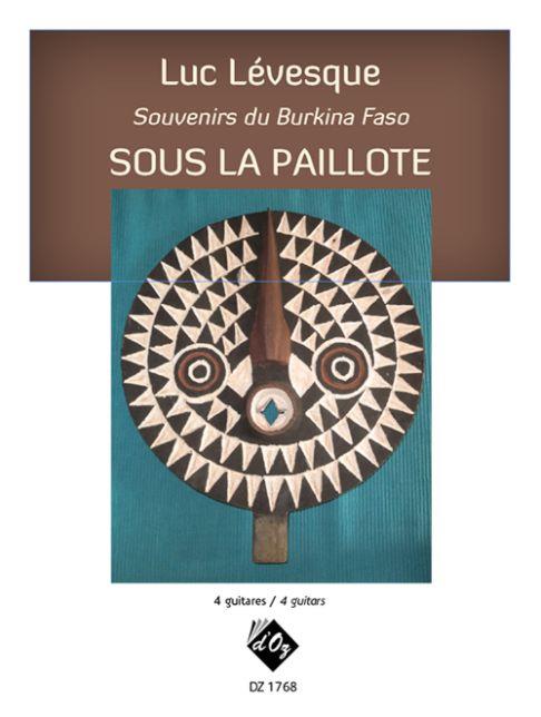 Luc Lévesque: Souvenirs du Burkina Faso / Sous la paillote