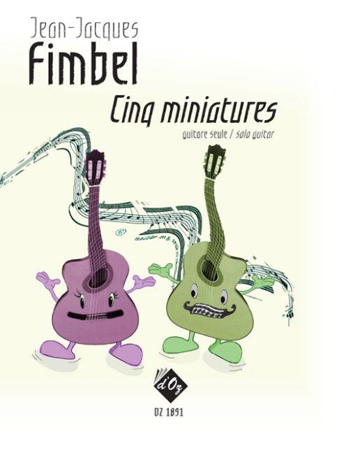 Jean-Jacques Fimbel: Cinq miniatures